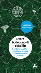 Dveře budoucnosti dokořán. České inovace, které zazářily na světové výstavě EXPO 2020 v Dubaji Dveře budoucnosti dokořán. České inovace, které zazářily na světové výstavě EXPO 2020 v Dubaji