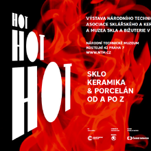 14.4.2022 - 2.10.2022 „HOT HOT HOT. Glass, ceramics and porcelain from A to Z“