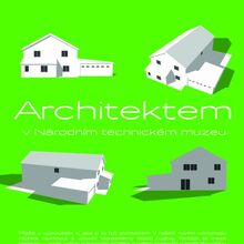 16. - 17.3.2013 - Architektem v Národním technickém muzeu - Workshop pro děti a jejich rodiče