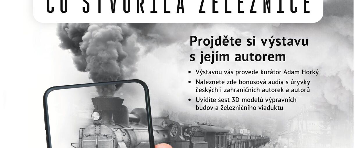 Prohlídka výstavy Co stvořilo železnici, co stvořila železnice v mobilní aplikaci