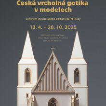 Výstava Česká vrcholná gotika v modelech