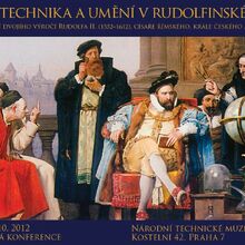 16.-17.10.2012 - Konference "Věda, technika a umění v rudolfínské době"