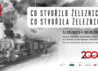 Od 3. 10. 2025 – Výstava Co stvořilo železnici, co stvořila železnice