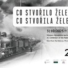 Od 3. 10. 2025 – Výstava Co stvořilo železnici, co stvořila železnice