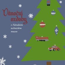 6.12.2012 - Vánoční ozdoby v Národním technickém muzeu